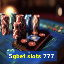 5gbet slots 777